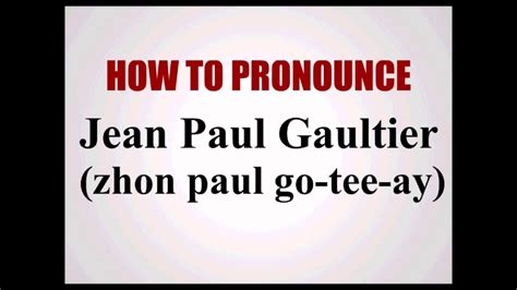 gaultier pronunciation.